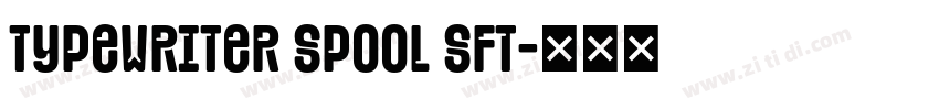 Typewriter Spool SFT字体转换